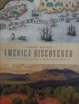 Hayes, Derek - America Discovered / A Historical Atlas Of North American  Exploration