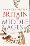 Francis Pryor - Britain in the Middle Ages: an archaeological history