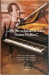 Hubert Stuppner - Ich, der unbekannte Sohn Gustav Mahlers Die Geschichte eines Hochstaplers aus Wien, der Stadt der Klaviere