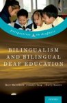 MARC (PROFESSOR AND DIRECTOR,  Professor and Director, National Technical Institute for the Deaf / Rochester Institute of Technology) Marschark ; Gladys (Professor of Linguistics and Modern Languages, Professor of Linguistics and Modern Languages, C - Bilingualism and Bilingual Deaf Education