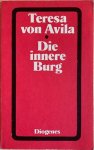 Avila, Teresa von - DIE INNERE BURG.