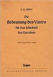 C.G. Jung. - Die Bedeutung des Vaters für das Schicksal des Einzelnen