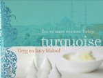 MALOUF, Greg & Lucy - Turquoise - Een culinaire reis door Turkije.