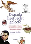 Pieter Steinz - Dracula heeft echt geleefd een reis door Europa in de voetsporen van 16 literaire helden
