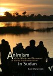 Kuel M. Jok, Kuel M. Jok - Animism of the Nilotics and Discourses of Islamic Fundamentalism in Sudan