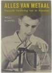 Willi Rommel - Alles van Metaal - Practische handleiding voor de knutselaar