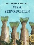 Vassallo, Jody (vakredactie) - Het grote boek met vis & zeevruchten