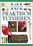 Auteur Onbekend - 101 Succesvolle Tips Praktisch Tuinieren