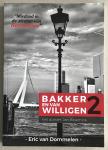 Eric van Dommelen - Bakker en Van Willigen - Het dossier Jan Bloemink - Misdaad in de straten van Rotterdam