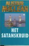 MacLean, Alistair Vertaling Tuuk Buijtenhuijs  Omslagontwerp ADM International Pieter Delft - Satanskruid  .. Het is moeilijk iets van de inhoud te vertellen , want u moet deze zeer bijzondere romans zelf ondergaan