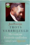 J. Fontijn - Trots verbrijzeld Het leven van Frederik van Eeden vanaf 1901