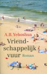 Abraham B. Yehoshua, Abraham Yehoshua - Vriendschappelijk vuur