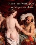 Peter Carpreau, Veronique Vandekerchove - Pieter-Jozef Verhaghen, 1728-1811 in het spoor van Rubens