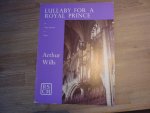 Wills; Arthur - Lullaby for a Royal Prince; For Organ Manuals or Piano