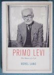 Lang, Berel - Primo Levi - The Matter of a Life Lang, Berel - Primo Levi - The Matter of a Life