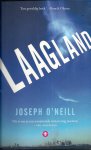 O'Neill, Joseph - Laagland - roman -  (`Een geweldig boek.` - Barack Obama)