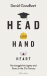 David Goodhart - Head Hand Heart The Struggle for Dignity and Status in the 21st Century