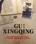 Gu, Xingqing. - Gu Xingqing / mijn herinneringen als tolk voor de chinese arbeiders in WOI