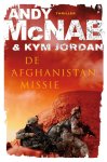 Andy McNab, Kym Jordan - De Afghanistan-missie