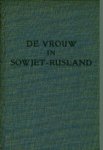 Halle, Fannina W. - De vrouw in Sowjet-Rusland.