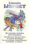  - LITERAIRE IJSPRET. DE MOOISTE VERHA