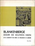 Elie Bilé - Blankenberge door de eeuwen heen. Uit de archieven van Maria de Meulenaere en anderen. Elie Bilé - Blankenberge door de eeuwen heen. Uit de archieven van Maria de Meulenaere en anderen.
