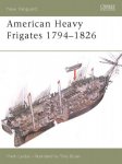 Mark Lardas - American Heavy Frigates 1794-1826