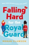 Megan Clawson - Falling hard for the royal guard