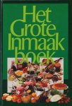 Matze, Hèléne (red.) / Ammerlaan, Anneke / Kooi, Letty van der / Timmerman, Immi - Het grote inmaakboek. Handboek voor conserveren.