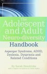 Hendrickx, Sarah - The Adolescent and Adult Neuro-diversity Handbook Hendrickx, Sarah - The Adolescent and Adult Neuro-diversity Handbook