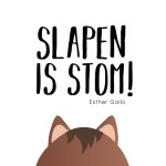 Esther Gallo - Slapen is stom!