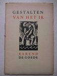 Goede, Barend de. - Gestalten van het Ik; gedichten.