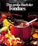 Klaver, Eva und Ulrich - Das grosse Buch der Fondues