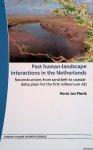 Pierik, Harm Jan - Past Human-landscape Interactions in the Netherlands: Reconstructions from Sand Belt to Coastal-delta Plain for the First Millennium AD