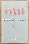 MULTATULI. - Volledig werk 17 / volledige werken  XVII: Brieven en dokumenten uit de jaren 1874 - 1875.