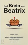 Victor Lamme  60841 - Het brein van Beatrix Hoe je wordt gehersenspoeld door het nieuws