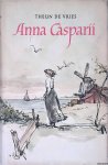 Vries, Theun de - Anna Casparii