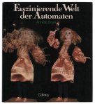 Beyer, Annette - Faszinierende Welt der Automaten, Uhren, Puppen, Spielereien
