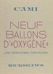 Cami, (Pierre Henri). - Neuf ballons d'oxygène. Les dernières fantaisies.