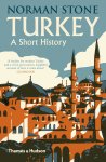 Norman Stone 17628 - Turkey: a short history A Short History