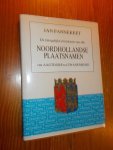 PANNEKEET, JAN, - De (mogelijke) betekenis van alle Noordhollandse plaatsnamen van Aagtdorp tot Zwanenburg.