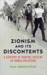 GREENSTEIN, Ran - Zionism and its Discontents - A Century of Radical Dissent in Israel / Palestine. GREENSTEIN, Ran - Zionism and its Discontents - A Century of Radical Dissent in Israel / Palestine.