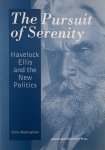 NOTTINGHAM, CHRIS. - The Pursuit of Serenity, Havelock Ellis and the New Politics
