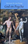 Praag, Herman M. van - GOD EN PSYCHE. De redelijkheid van het geloven. Visies van een jood.