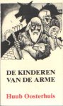 Oosterhuis, Huub - De kinderen van de arme Oosterhuis, Huub - De kinderen van de arme