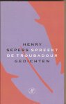 Sepers, Henry - Spreekt de troubadour. Gedichten Sepers, Henry - Spreekt de troubadour. Gedichten