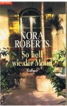 Roberts, Nora - So hell wie der Mond