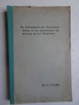 Talma, D.. - De bevoegdheid der Provinciale Staten en het oppertoezicht des Konings bij den Waterstaat. Proefschrift.