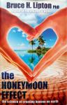 Lipton, Bruce H. - The Honeymoon Effect (ENGELSTALIG) (The Science of Creating Heaven on Earth)