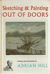 Hill, Adrian - Sketching and Painting Out of Doors (Craft) Hill, Adrian - Sketching and Painting Out of Doors (Craft)